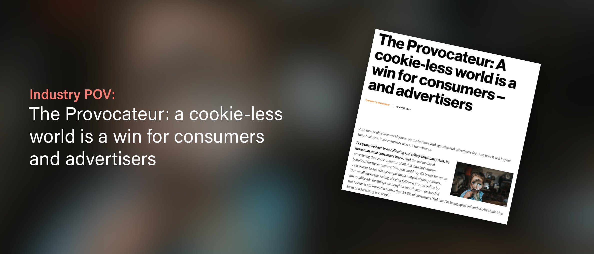 Wavemaker Global: The Provocateur: A Cookie-less World Is A Win For Consumers – And Advertisers