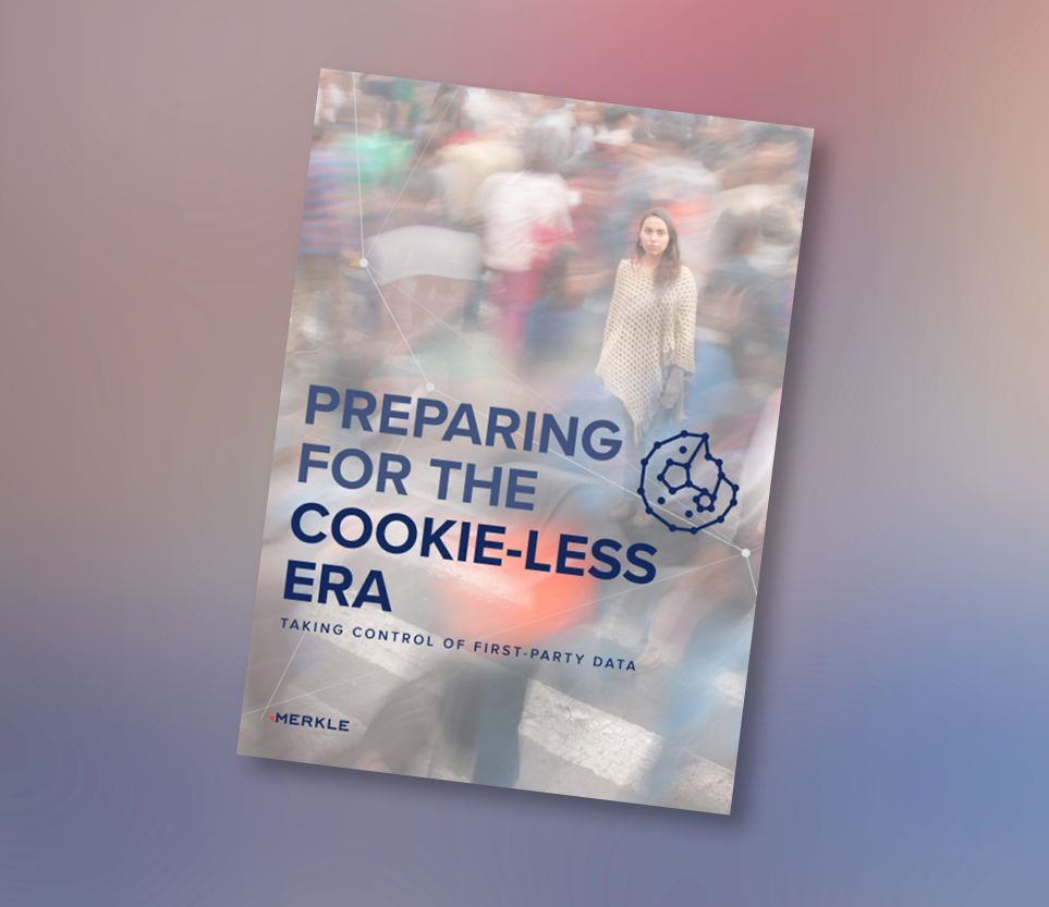 Merkle: Preparing For The Cookie-Less Era—Taking Control Of First-Party Data